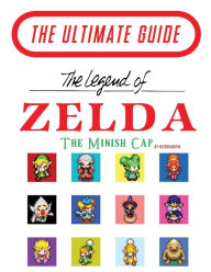 Title: The Legend of Zelda: The Minish Cap - The Ultimate Guide:, Author: Retro Kingpin