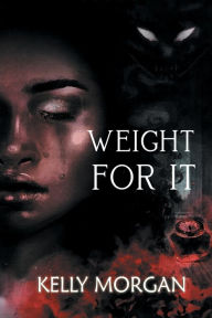 Title: Weight For It, Author: Kelly Morgan