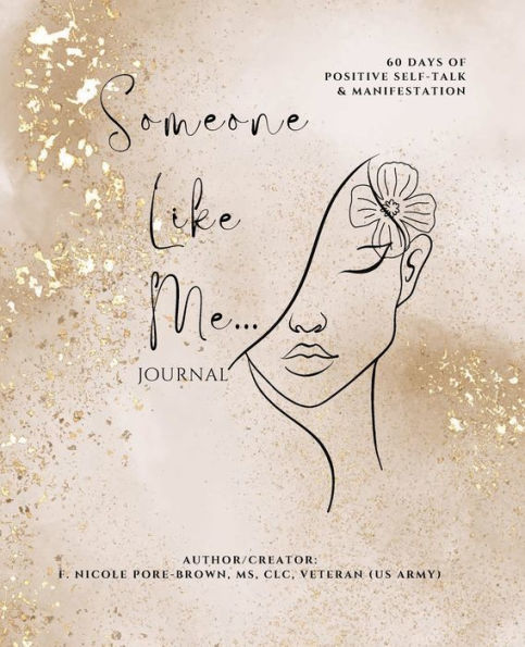 Someone Like Me Journal: 60 days of Positive Self-Talk & Manifestation