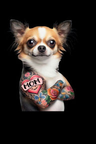 Title: MOM tattoo chihuahua: 6x9 blank lined journal : 100 pages, Author: Bartholomew Bright