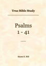 True Bible Study - Psalms 1-41