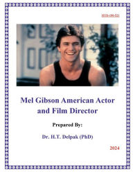 Title: Mel Gibson American Actor and Film Director, Author: Heady Delpak