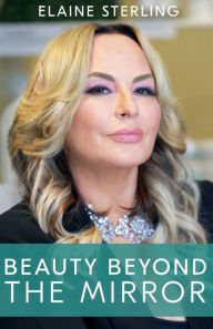 Title: Beauty Beyond the Mirror, Author: Elaine Sterling