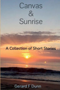 Title: Canvas & Sunrise, Author: Gerard F. Dunn