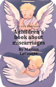 To Our Brothers: A children's book about miscarriage: