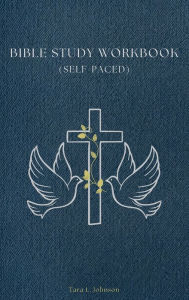 Title: Bible Study Workbook (Self-Paced), Author: Tara L. Johnson