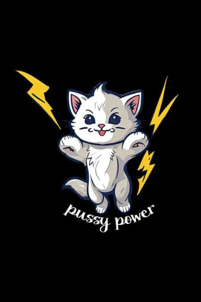 PUSSY POWER: 6x9 blank lined journal : 100 pages