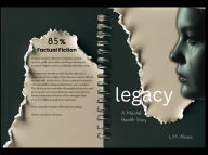 Title: Legacy: A Mental Health Story, Author: L.M. Alicea