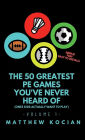 THE 50 GREATEST PE GAMES YOU'VE NEVER HEARD OF: ONES KIDS ACTUALLY WANT TO PLAY