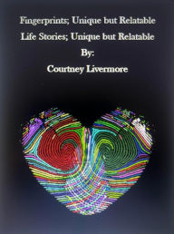 Free books kindle download Fingerprints; Unique but Relatable Life Stories; Unique but Relatable in English 9798881145101 by Courtney Livermore