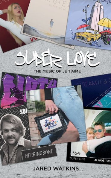 Super Love: The Music of Je T'aime