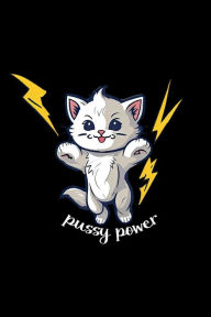 Title: PUSSY POWER: 6x9 blank lined journal : 200 pages, Author: Fee Lion