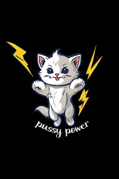 PUSSY POWER: 6x9 blank lined journal : 200 pages