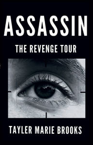 Title: Assassin: The Revenge Tour, Author: Tayler Marie Brooks