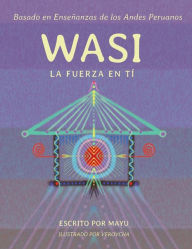 Title: Wasi, La Fuerza en tï¿½, Author: Sophie Rixe