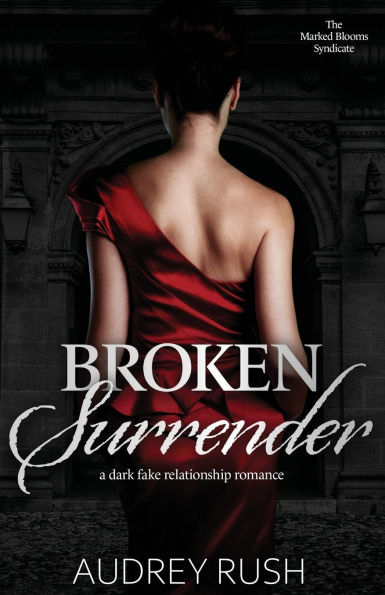 Broken Surrender: A Dark Fake Relationship Romance