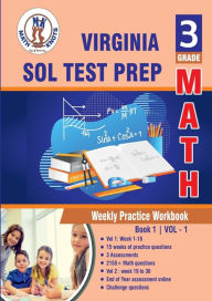 Title: Virginia: Standards of Learning (SOL) , 3rd Grade Math : Weekly Practice Workbook Volume 1:Multiple Choice and Free Response 2150+ Practice Questions and Solutions Full Length Online Practice Test, Author: Gowri Vemuri