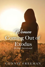 Title: Women Coming Out of Exodus: Devotional, Author: Connie Freeman
