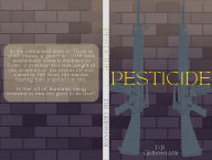 Title: PESTICIDE: Death of the Centipede, Author: Dylan R.