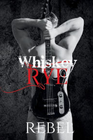 Title: Whiskey & Rye, Author: Dakota Rebel