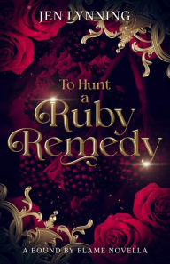 Title: To Hunt a Ruby Remedy, Author: Jen Lynning