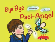 Title: Bye Bye Paci-Angel: A Farewell Letter From Dear Buddy, Author: Lina Stamm