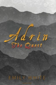 Title: Adrin: The Quest:, Author: Emily White