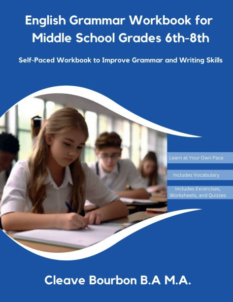 English Grammar Workbook for Middle School Grades 6th-8th: Self-Paced Workbook to Improve Grammar and Writing Skills