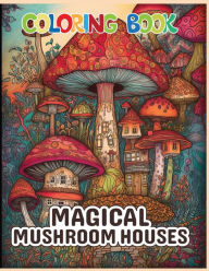 Title: Magical Mushroom Houses Coloring Book, Author: Shatto Blue Studio Ltd