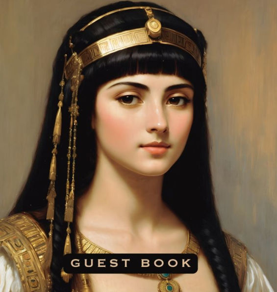 Cleopatra Guest Book Hard Cover Sign In Log for Vacation Home, Birthday, Retirement Party, Bridal or Baby Shower, BNB: Egyptian Pharoah