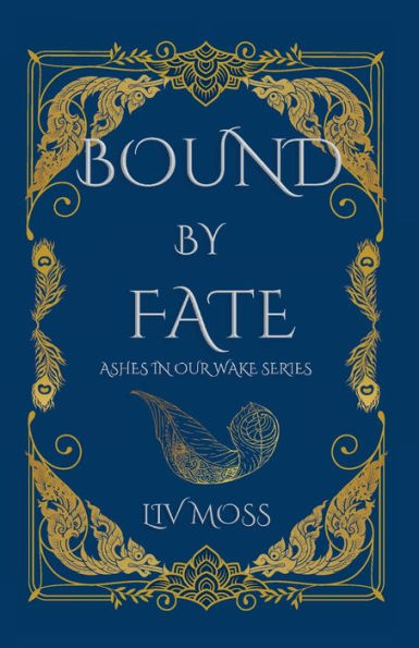 Bound by Fate: Ashes in our Wake Series
