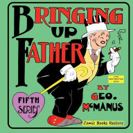 Title: Bringing Up Father, Fifth Series: Edition 1921, Restoration 2024, Author: Geo Mac Manus