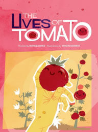 Title: The Lives of Tomato, Author: Romilda Byrd