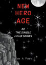 New Hero Age: Book #2 in The Single Hour Series