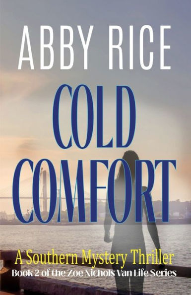 Cold Comfort: A Southern Mystery Thriller:Book 2 of the Zoe Nichols Van-Life series