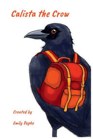 Title: Calista the Crow, Author: Emily Depke