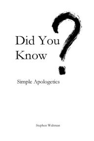 Title: Did You Know: Simple Apologetics:, Author: Stephen Waltman