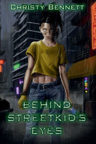 Title: Behind Streetkid's Eyes, Author: Christy Bennett