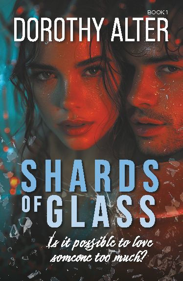 Shards of Glass: Is it possible to love someone too much?