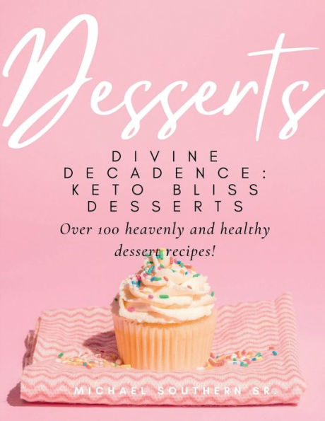 Divine Decadence: Keto Bliss Desserts