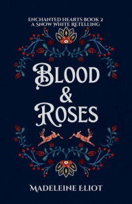 Download ebook free pdf Blood & Roses: A Sweet & Spicy Snow White Retelling