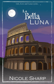 Title: La Bella Luna, Author: Nicole Sharp