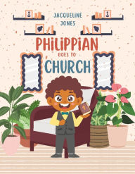 Title: Philippian Goes to Church, Author: Jacqueline Jones