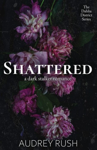 Shattered: A Dark Stalker Romance