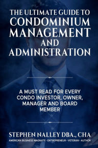 Title: The Ultimate Guide to Condominium Management, Author: Stephen Nalley