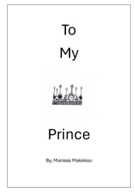 Title: To My Prince, Author: Marissa Makekau