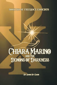 Title: Chiara Marino and the Demons of Darkness, Author: Janie St Clair