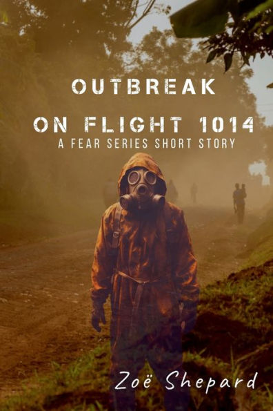 Outbreak on Flight 1014: A FEAR Series Short Story