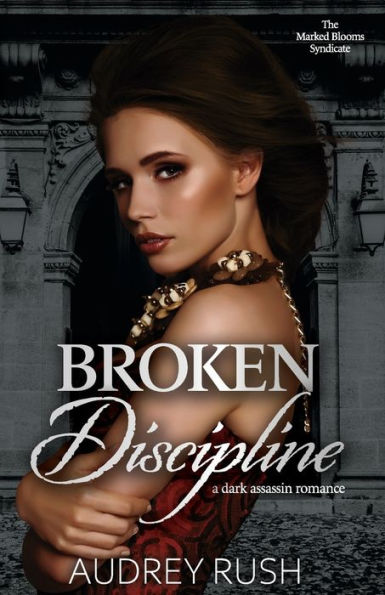 Broken Discipline: A Dark Assassin Romance