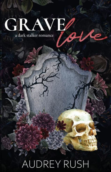 Grave Love: A Dark Stalker Romance